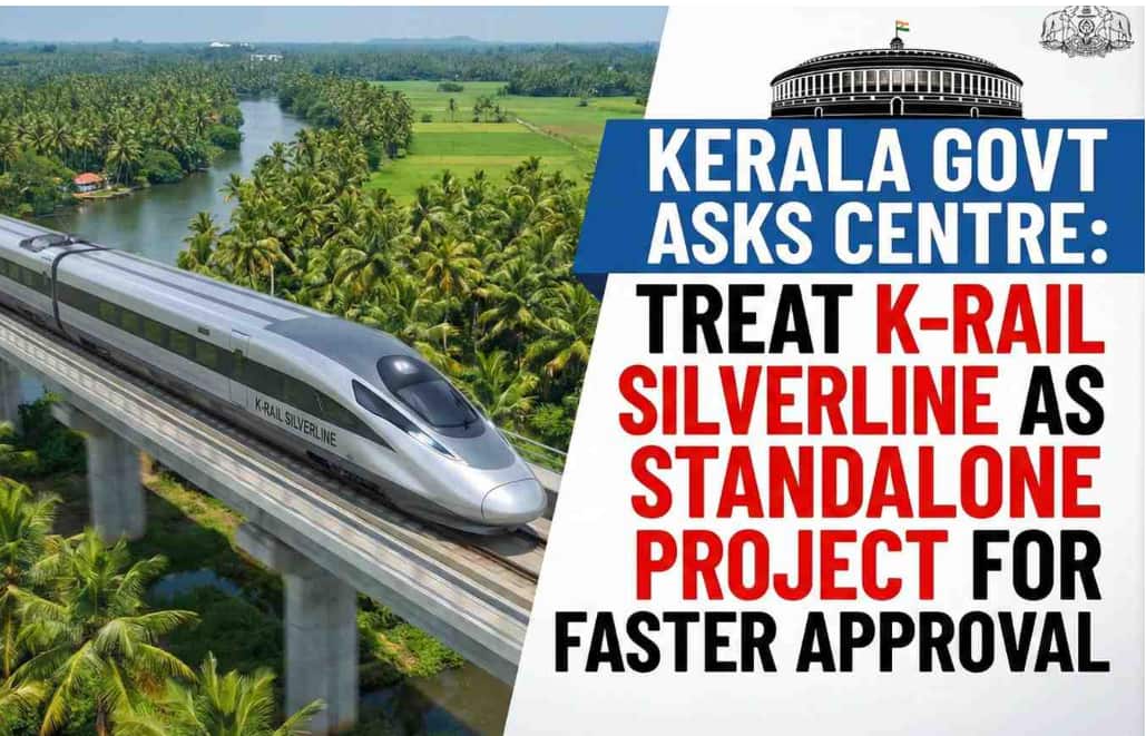 Kerala Government Asks Centre to Treat K-Rail SilverLine as a Standalone Project for Faster Approval