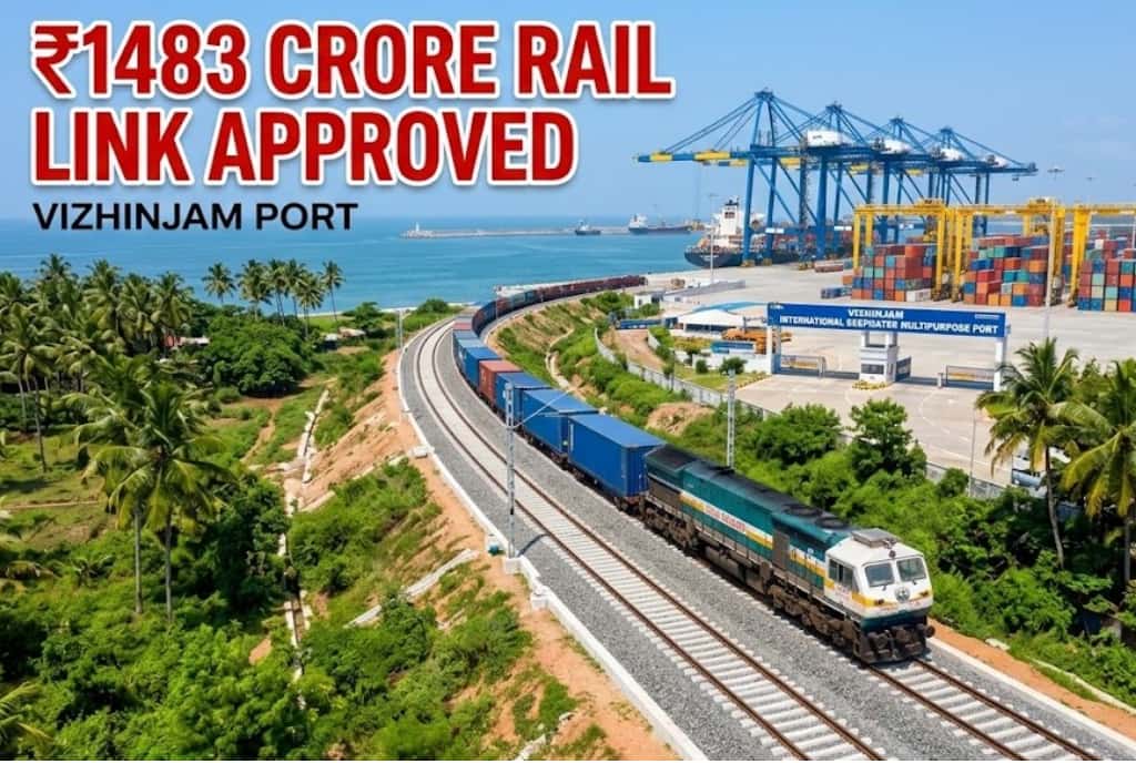 Kerala Government to Approve New 1483 Crore Railway Link for Vizhinjam Port