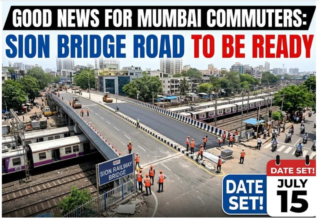 Good News for Mumbai Commuters: Sion Railway Bridge Road to Be Ready by July 15